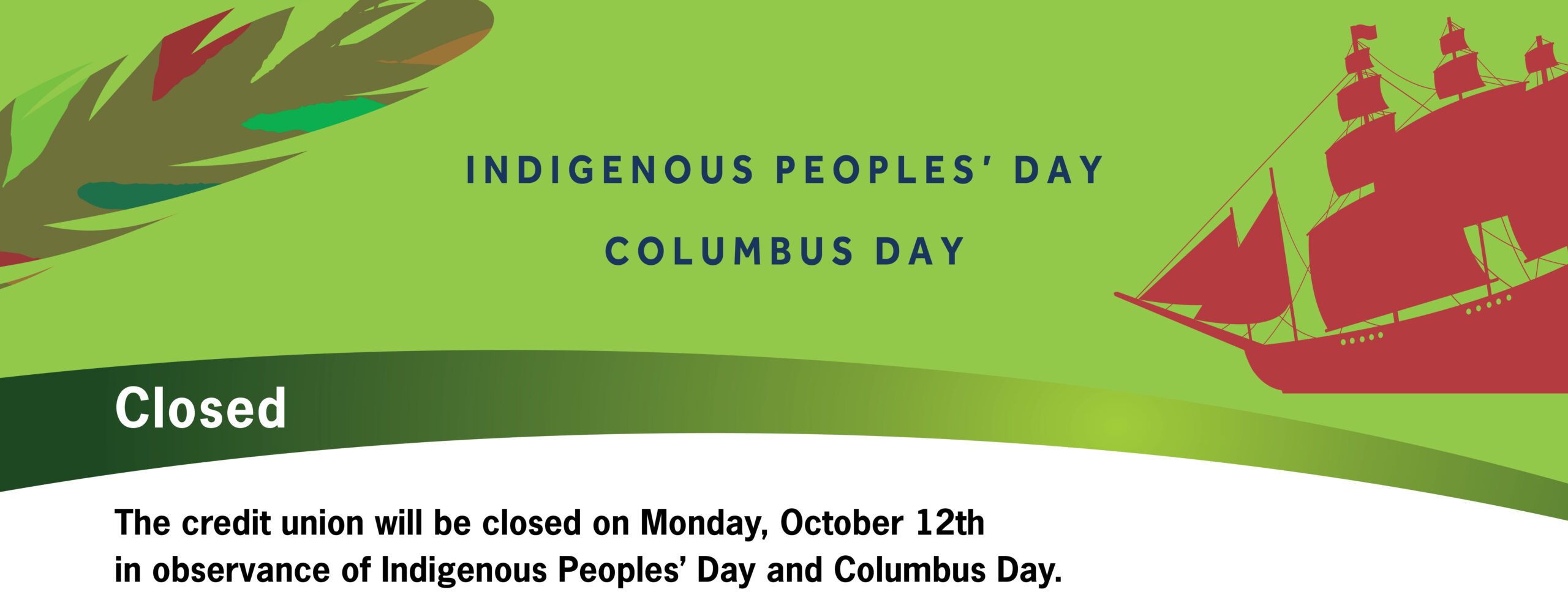 We will be closed October 12th for Indigenous Peoples' Day